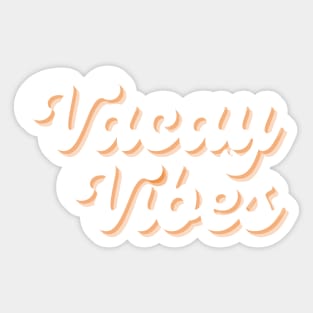 Vacay Vibes Sticker